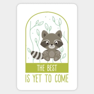 The best is yet to come Magnet